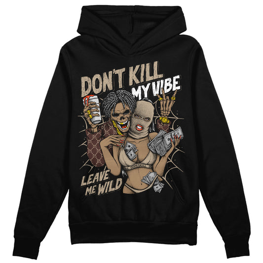 Jordan 1 High OG “Latte” DopeSkill Hoodie Sweatshirt Don't Kill My Vibe Graphic Streetwear - Black