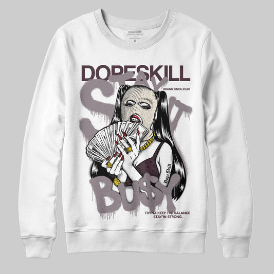 A Ma Maniére x Air Jordan 6 Retro “Smoky Mauve”⁠ DopeSkill Sweatshirt Stay It Busy Graphic Streetwear - White