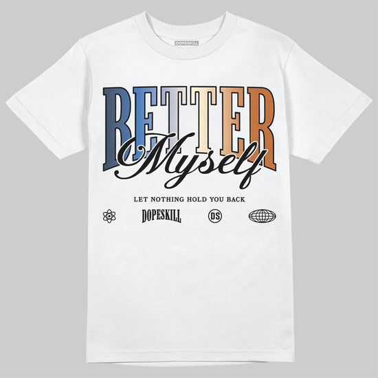 Jordan 17 Retro Low SP Infinite Archives DopeSkill T-Shirt Better Myself Graphic Streetwear - White