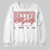Jordan 3 Retro Valentine's Day Treat Yourself (2025) DopeSkill Sweatshirt Better Myself Graphic Streetwear - White