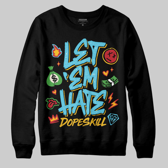 Jordan 11 Retro Gamma Blue (2025) DopeSkill Sweatshirt Let 'em Hate Graphic Streetwear - Black
