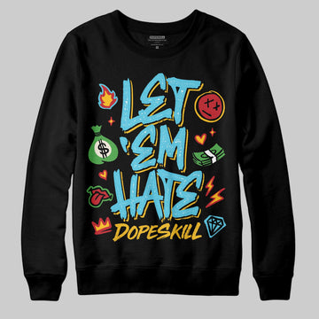 Jordan 11 Retro Gamma Blue (2025) DopeSkill Sweatshirt Let 'em Hate Graphic Streetwear - Black