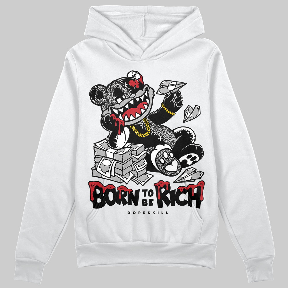 Jordan 3 OG “Black Cement” DopeSkill Hoodie Sweatshirt Born To Be Rich Graphic Streetwear - White