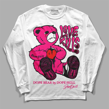 Jordan 1 Low GS “Fierce Pink” Dopeskill Long Sleeve T-Shirt Love Kills Graphic Streetwear - White