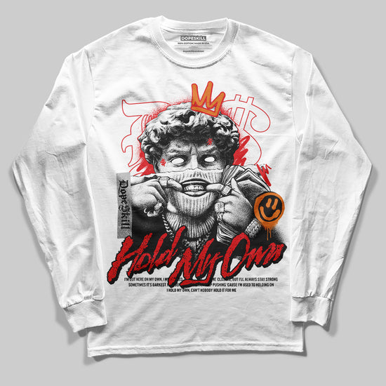 Jordan 4 Retro Red Cement DopeSkill Long Sleeve T-Shirt New Hold My Own Graphic Streetwear - White