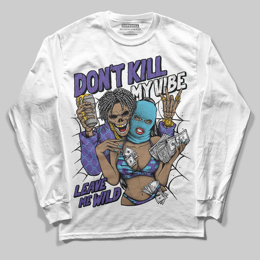 Jordan 8 Retro 'Aqua' 2025 DopeSkill Long Sleeve T-Shirt Don't Kill My Vibe Graphic Streetwear - White 
