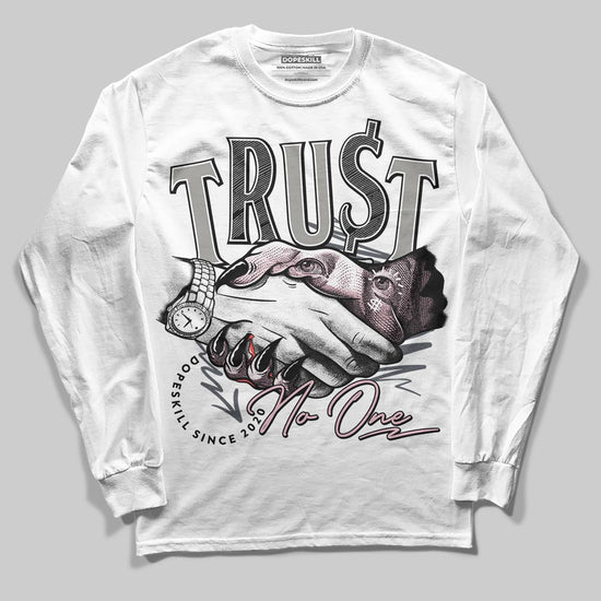Air Max 95 OG “Pink Foam” DopeSkill Long Sleeve T-Shirt Trust No One Graphic Streetwear - White