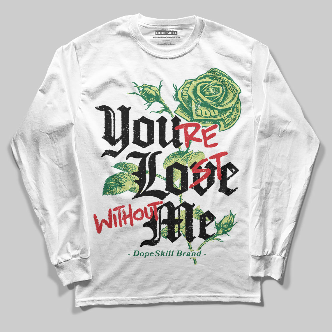 Foamposite Pro 'Pine Green' DopeSkill Long Sleeve T-Shirt You’re Lost Without Me Graphic Streetwear - White 