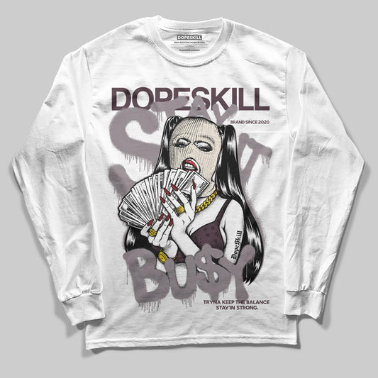 A Ma Maniére x Air Jordan 6 Retro “Smoky Mauve”⁠ DopeSkill Long Sleeve T-Shirt Stay It Busy Graphic Streetwear - White