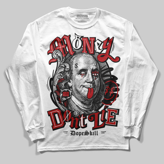 Jordan 12 Retro Flu Game (2025) DopeSkill Long Sleeve T-Shirt Money Don't Lie Graphic Streetwear - White