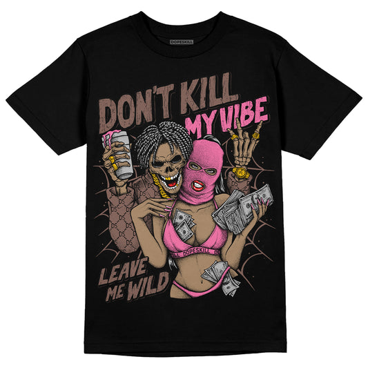 Dunk Low Smokey Mauve Playful Pink DopeSkill T-Shirt Don't Kill My Vibe Graphic Streetwear - Black 