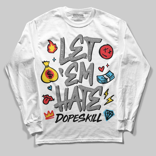 Grey Sneakers DopeSkill Long Sleeve T-Shirt Let 'em Hate Graphic Streetwear - White