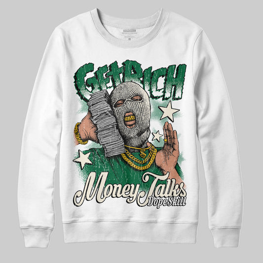Jordan 13 GS “Pine Green” DopeSkill Sweatshirt Get Rich Graphic Streetwear - White