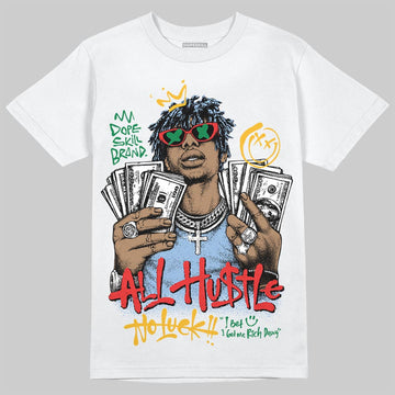 Jordan 1 Retro High OG “Clips” DopeSkill T-Shirt All Hustle No Luck Graphic Streetwear - White 