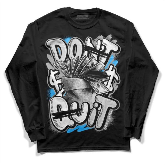 Dunk Low ‘Pure Platinum’ DopeSkill Long Sleeve T-Shirt Don't Quit Graphic Streetwear - Black