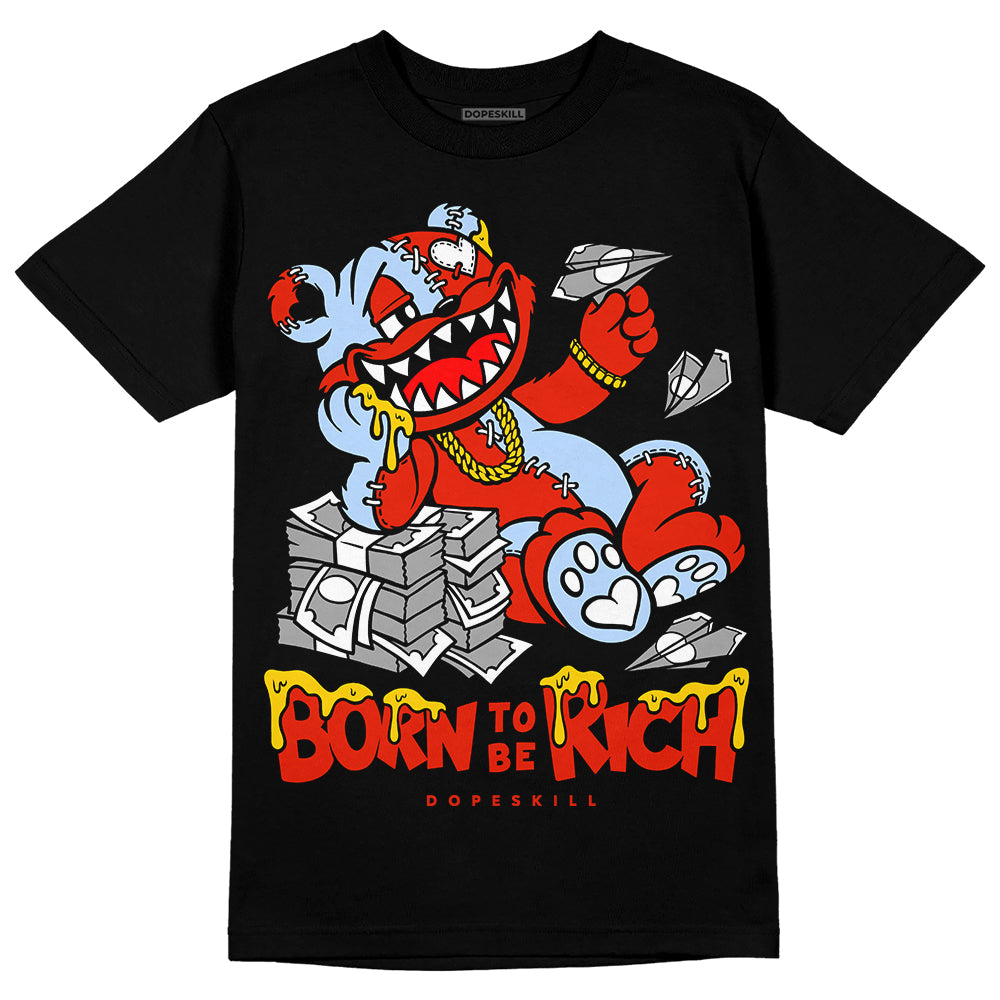 Jordan 6 Retro Toro Bravo  DopeSkill T-Shirt Born To Be Rich Graphic Streetwear - Black