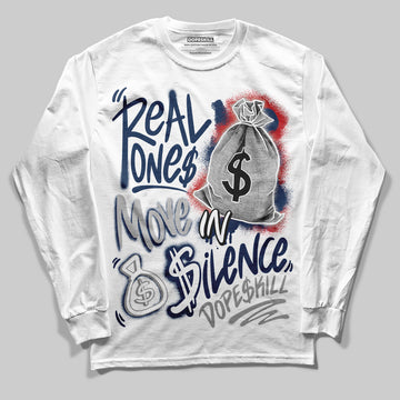 Jordan 4 SB “Summit White/Navy” DopeSkill Long Sleeve T-Shirt Real Ones Move In Silence Graphic Streetwear - White