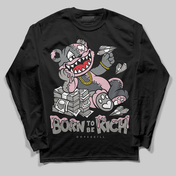 Air Max 95 OG “Pink Foam” DopeSkill Long Sleeve T-Shirt Born To Be Rich Graphic Streetwear - Black
