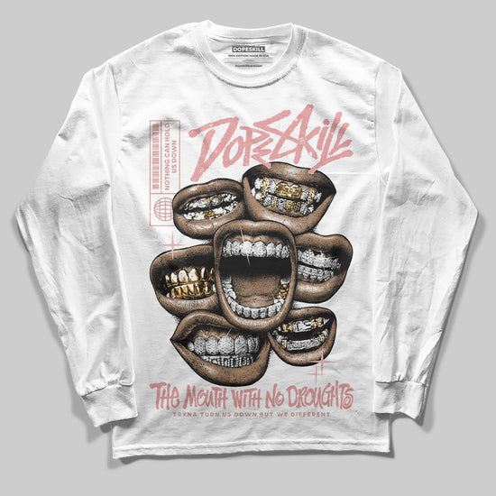 Jordan 40 “Dusty Rose” DopeSkill Long Sleeve T-Shirt The Mouth With No Droughts Graphic Streetwear - White 
