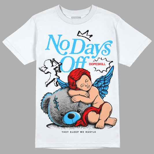 Jordan 1 High Retro OG “University Blue” DopeSkill T-Shirt New No Days Off Graphic Streetwear - White