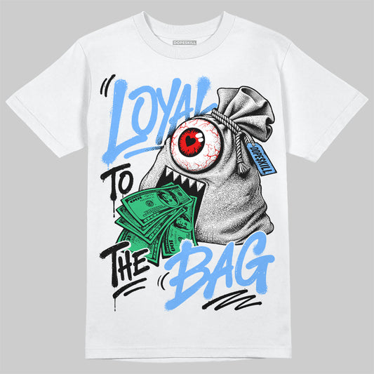 Jordan 5 Black University Blue DopeSkill T-Shirt Loyal To The Bag Graphic Streetwear - White 