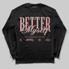 Jordan 40 “Dusty Rose” DopeSkill Long Sleeve T-Shirt Better Myself Graphic Streetwear - Black
