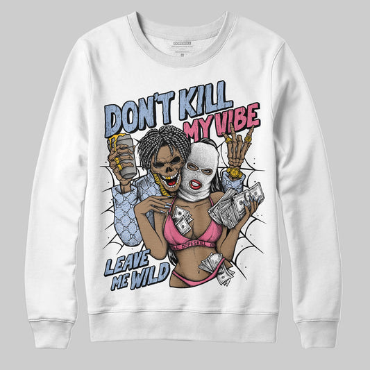 Jordan 3 GS “Denim/Pink Glow” DopeSkill Sweatshirt Don't Kill My Vibe Graphic Streetwear - White 