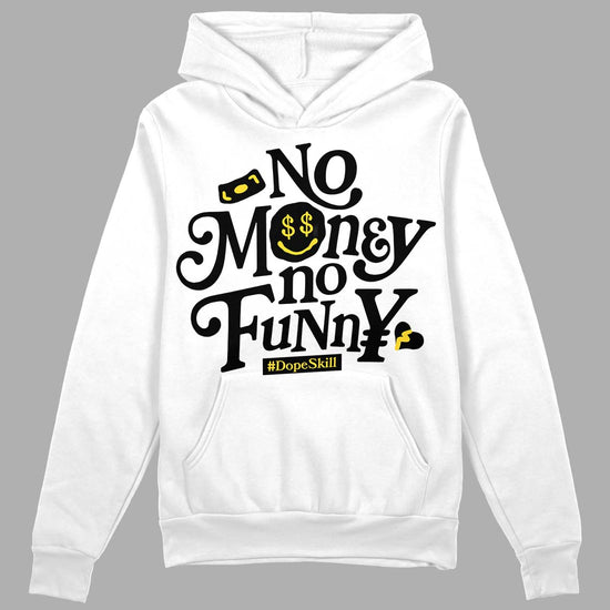 Jordan 4 Thunder DopeSkill Hoodie Sweatshirt No Money No Funny Graphic Streetwear - White