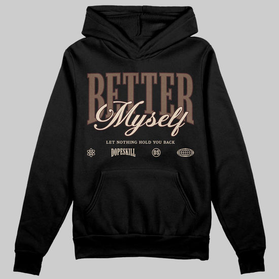A Ma Maniére x Air Jordan 4 “Dark Mocha” DopeSkill Hoodie Sweatshirt Better Myself Graphic Streetwear - black