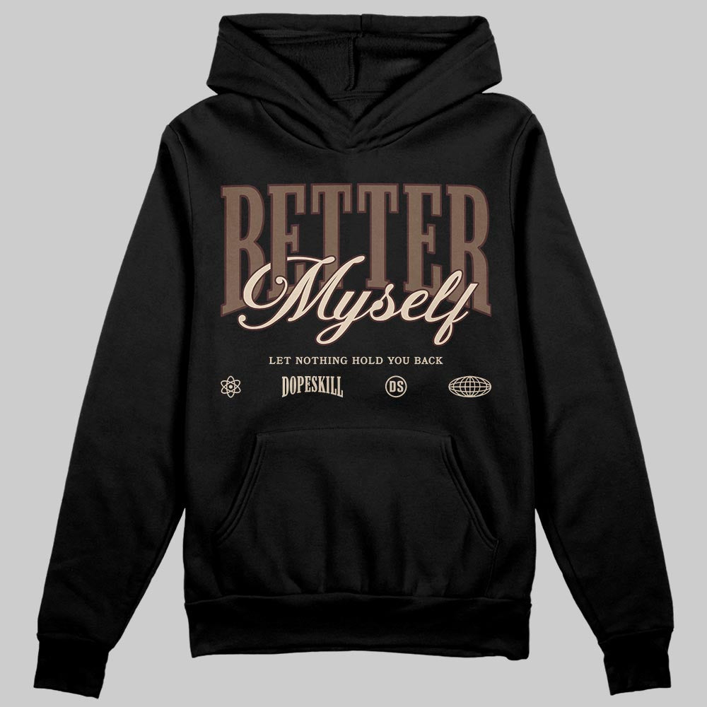 A Ma Maniére x Air Jordan 4 “Dark Mocha” DopeSkill Hoodie Sweatshirt Better Myself Graphic Streetwear - black