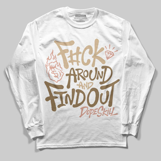 TAN Sneakers DopeSkill Long Sleeve T-Shirt F#ck Around And Find Out Graphic Streetwear - White