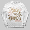 TAN Sneakers DopeSkill Long Sleeve T-Shirt F#ck Around And Find Out Graphic Streetwear - White
