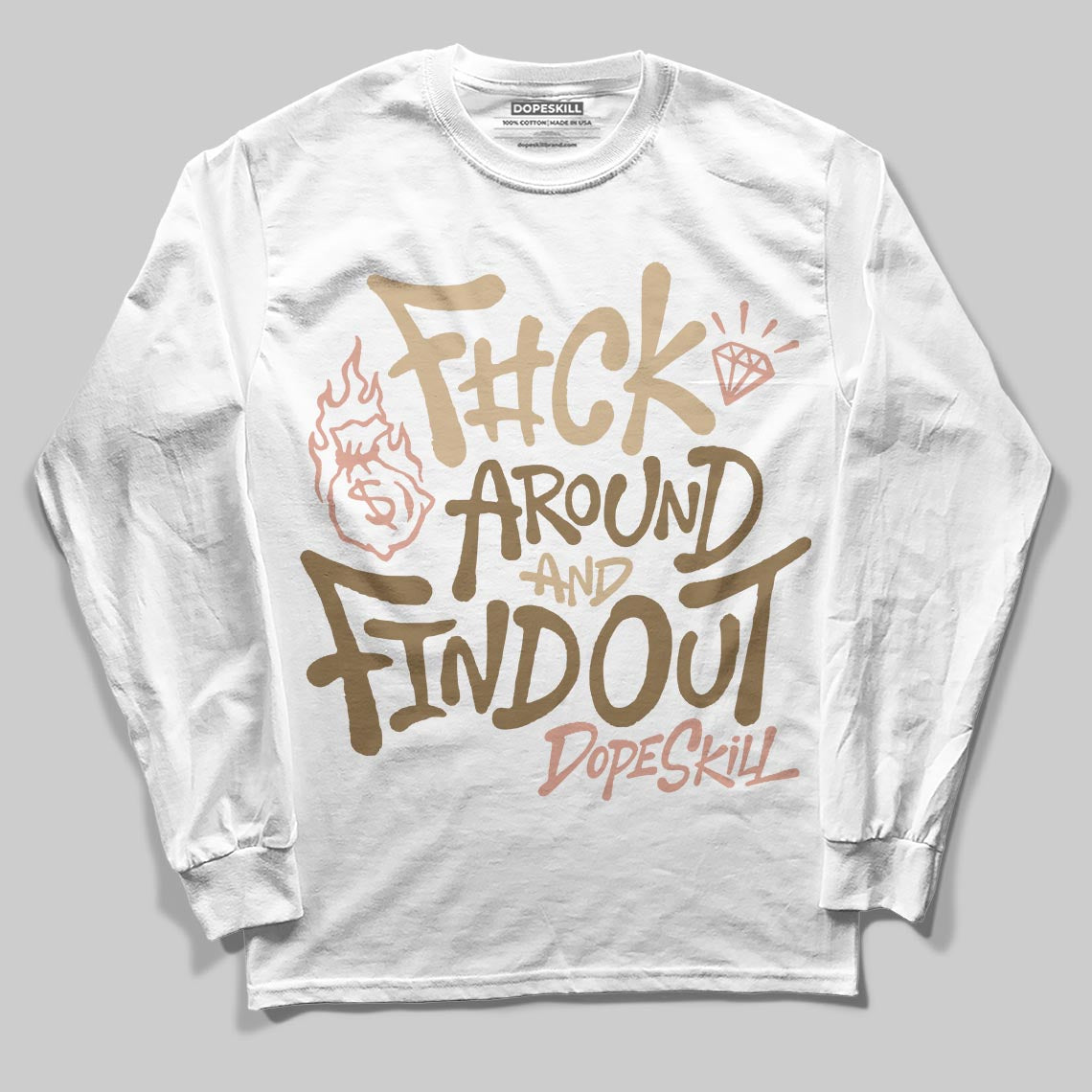 TAN Sneakers DopeSkill Long Sleeve T-Shirt F#ck Around And Find Out Graphic Streetwear - White