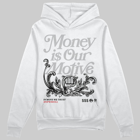 Jordan 3 OG “Black Cement” DopeSkill Hoodie Sweatshirt Money Is Our Motive Typo Graphic Streetwear - WHite