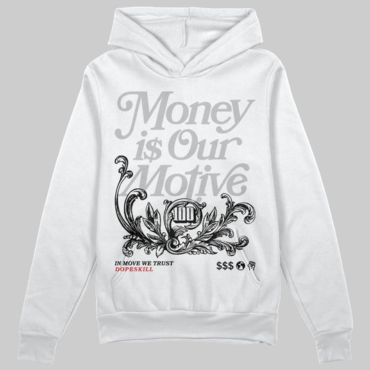 Jordan 3 OG “Black Cement” DopeSkill Hoodie Sweatshirt Money Is Our Motive Typo Graphic Streetwear - WHite