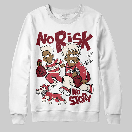 Jordan 4 “Sierra Red" DopeSkill Sweatshirt No Risk No Story Graphic Streetwear - White
