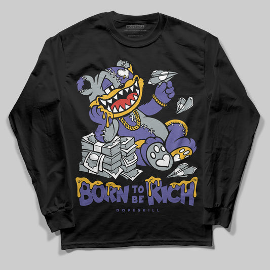 Jordan 4 Retro Lakers DopeSkill Long Sleeve T-Shirt Born To Be Rich Graphic Streetwear - Black
