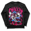 Jordan 1 Low GS “Fierce Pink” Dopeskill Long Sleeve T-Shirt Chillin Graphic Streetwear - Black