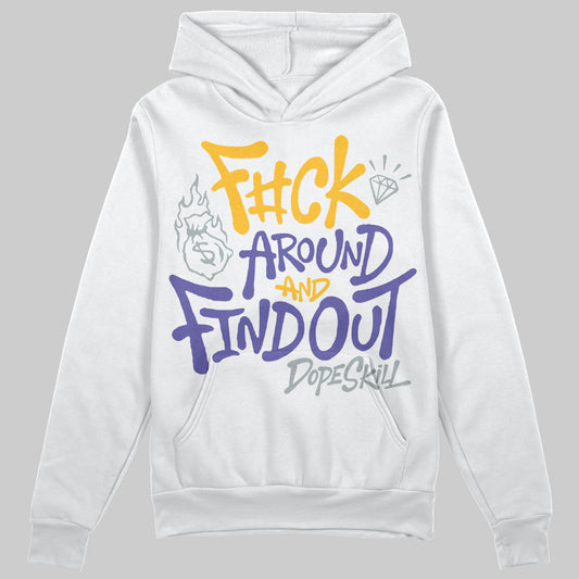 Jordan 4 Retro Lakers DopeSkill Hoodie Sweatshirt F#ck Around And Find Out Graphic Streetwear - White