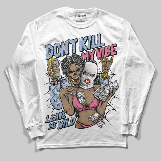Jordan 3 GS “Cobalt Bliss” DopeSkill Long Sleeve T-Shirt Don't Kill My Vibe Graphic Streetwear - White