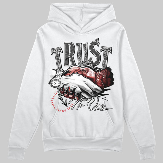 Jordan 3 OG “Black Cement” DopeSkill Hoodie Sweatshirt Trust No One Graphic Streetwear - White