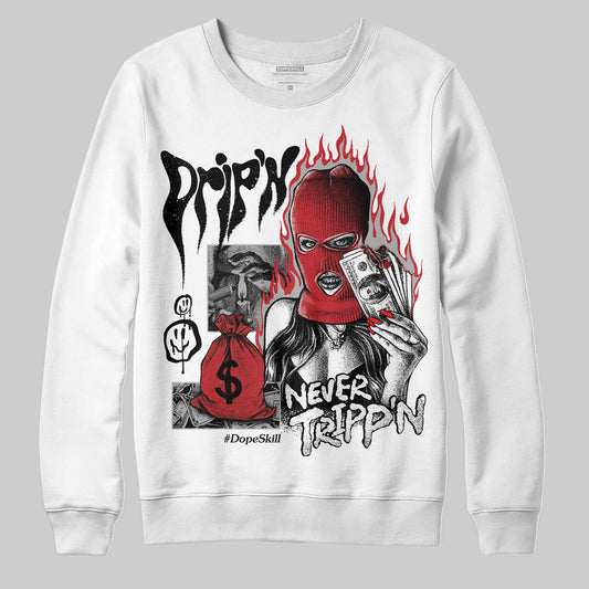 Jordan 11 “Bred Velvet” DopeSkill Sweatshirt Drip'n Never Tripp'n Graphic Streetwear - White