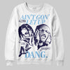 University Blue Sneakers DopeSkill Sweatshirt Ain't Gon' Let Up Graphic Streetwear - White