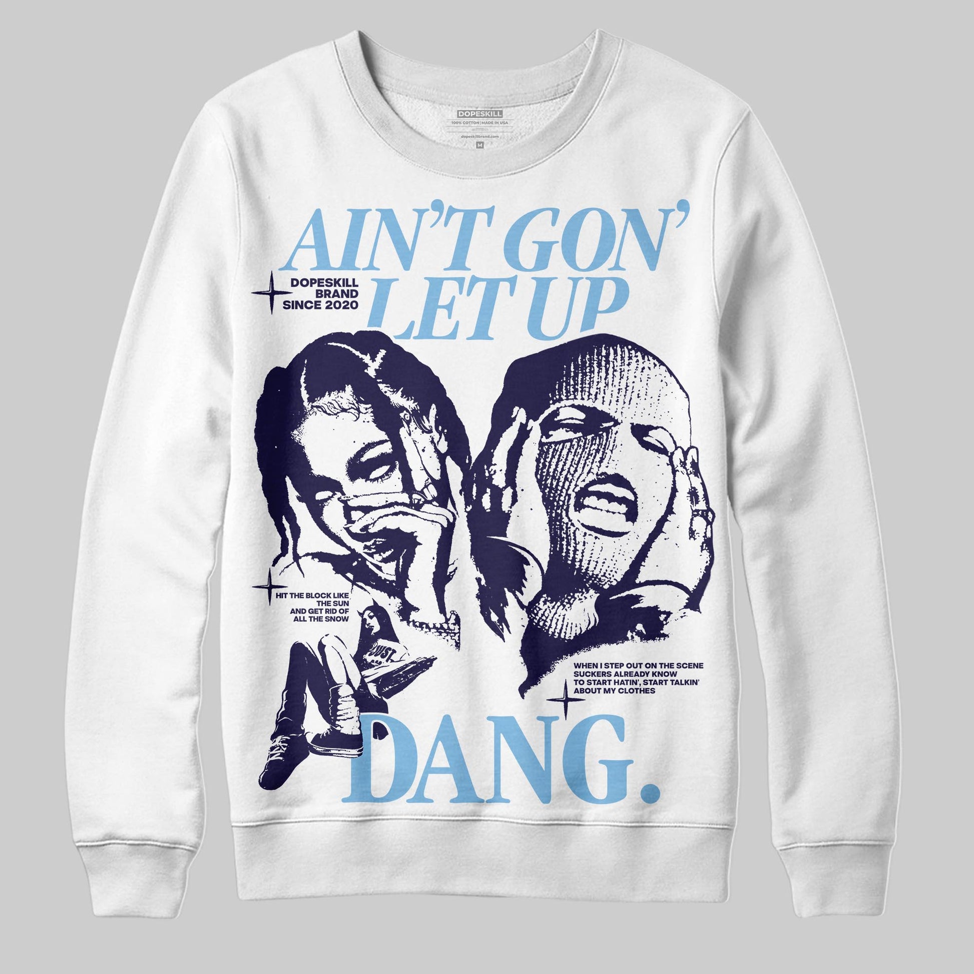 University Blue Sneakers DopeSkill Sweatshirt Ain't Gon' Let Up Graphic Streetwear - White