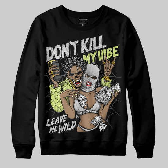 Jordan 4 GS “Light Lemon Twist” DopeSkill Sweatshirt Don't Kill My Vibe Graphic Streetwear - Black