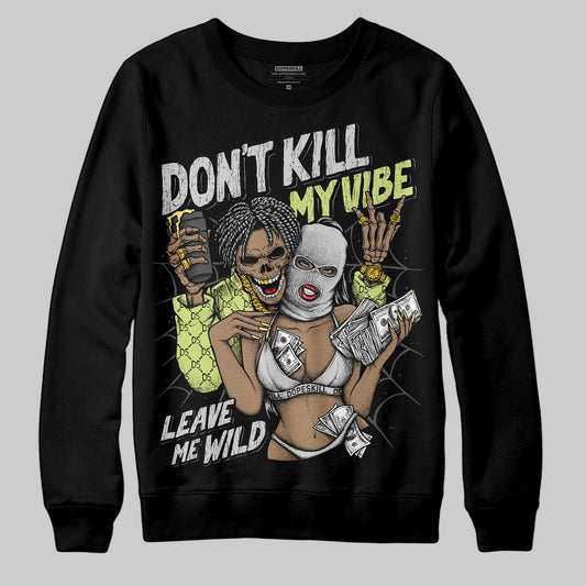 Jordan 4 GS “Light Lemon Twist” DopeSkill Sweatshirt Don't Kill My Vibe Graphic Streetwear - Black