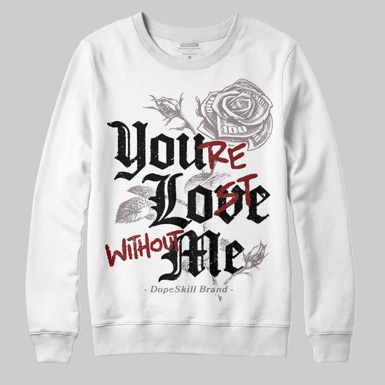 A Ma Maniére x Air Jordan 6 Retro “Smoky Mauve”⁠ DopeSkill Sweatshirt You’re Lost Without Me Graphic Streetwear - White