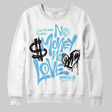 Jordan 11 Retro Legend Blue DopeSkill Sweatshirt No Money No Love Typo Graphic Streetwear - White