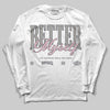 Air Max 95 OG “Pink Foam” DopeSkill Long Sleeve T-Shirt Better Myself Graphic Streetwear - White