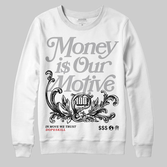 Jordan 3 OG “Black Cement” DopeSkill Sweatshirt Money Is Our Motive Typo Graphic Streetwear - White